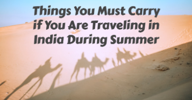 Things You Must Carry if You Are Traveling in India During Summer
