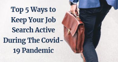 Top 5 Ways to Keep Your Job Search Active During The Covid-19 Pandemic
