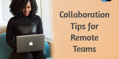 Collaboration Tips for Remote Teams