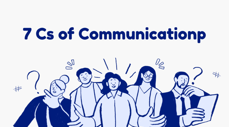 Discussion on 7 Cs of Communication